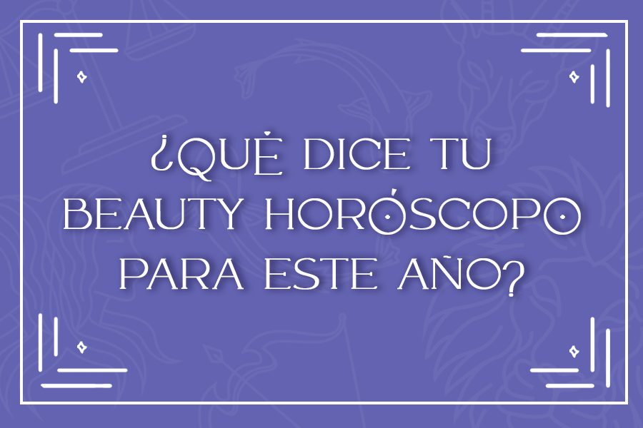 ¿Qué dice tu beauty horóscopo para este año?