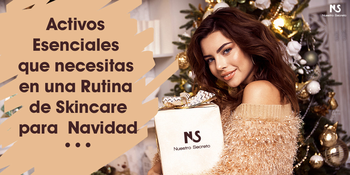 Activos Esenciales que necesitas en una Rutina de Skincare para Navidad