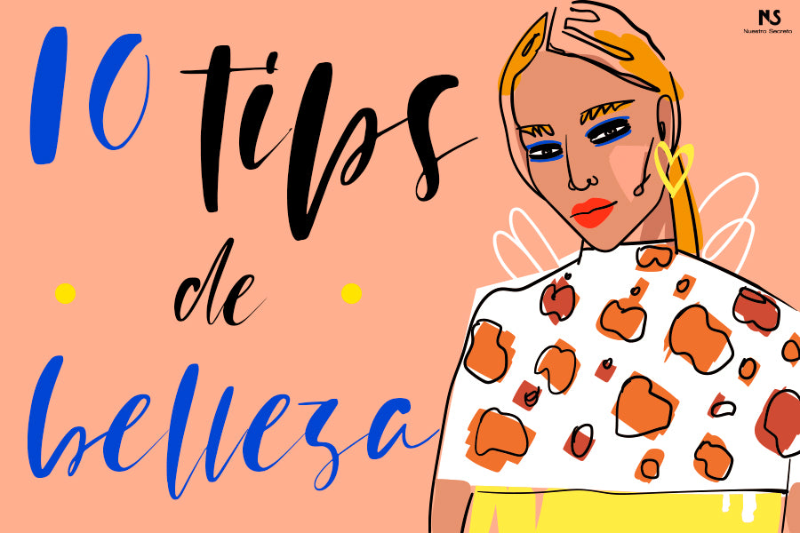 10 Tips de Belleza. ¡Te Revelamos los Secretos!