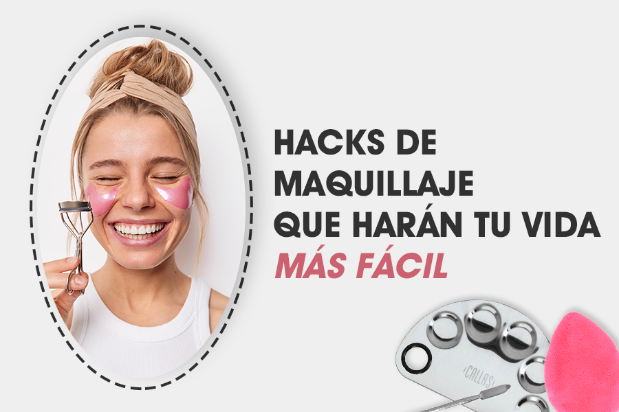 5 hacks de maquillaje que necesitas YA en tu vida
